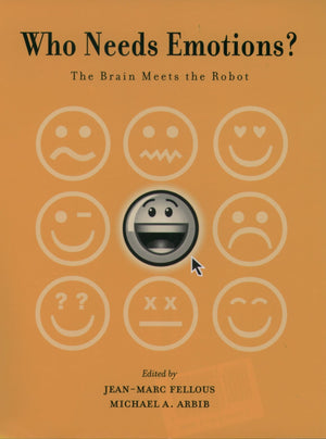 Who Needs Emotions?: The Brain Meets the Robot (Series in Affective Science),Used