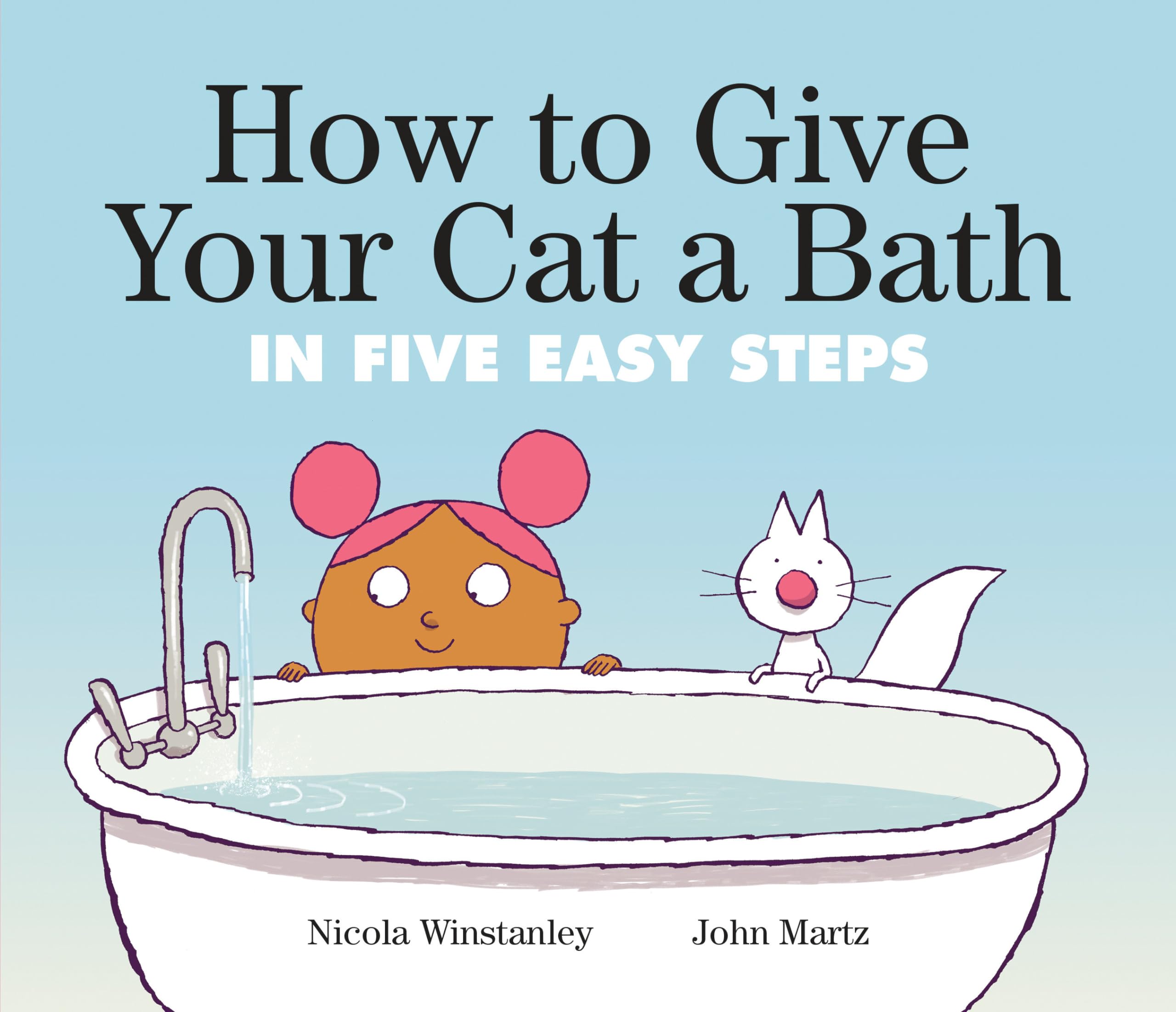How To Give Your Cat A Bath: In Five Easy Steps (How To Cat Books),Used