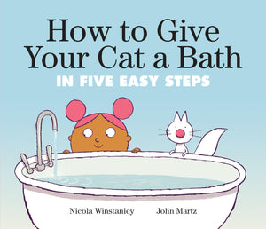 How To Give Your Cat A Bath: In Five Easy Steps (How To Cat Books),Used