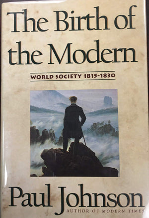 The Birth Of The Modern: World Society, 18151830,New
