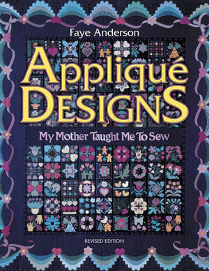 Applique Designs: My Mother Taught Me to Sew,Used