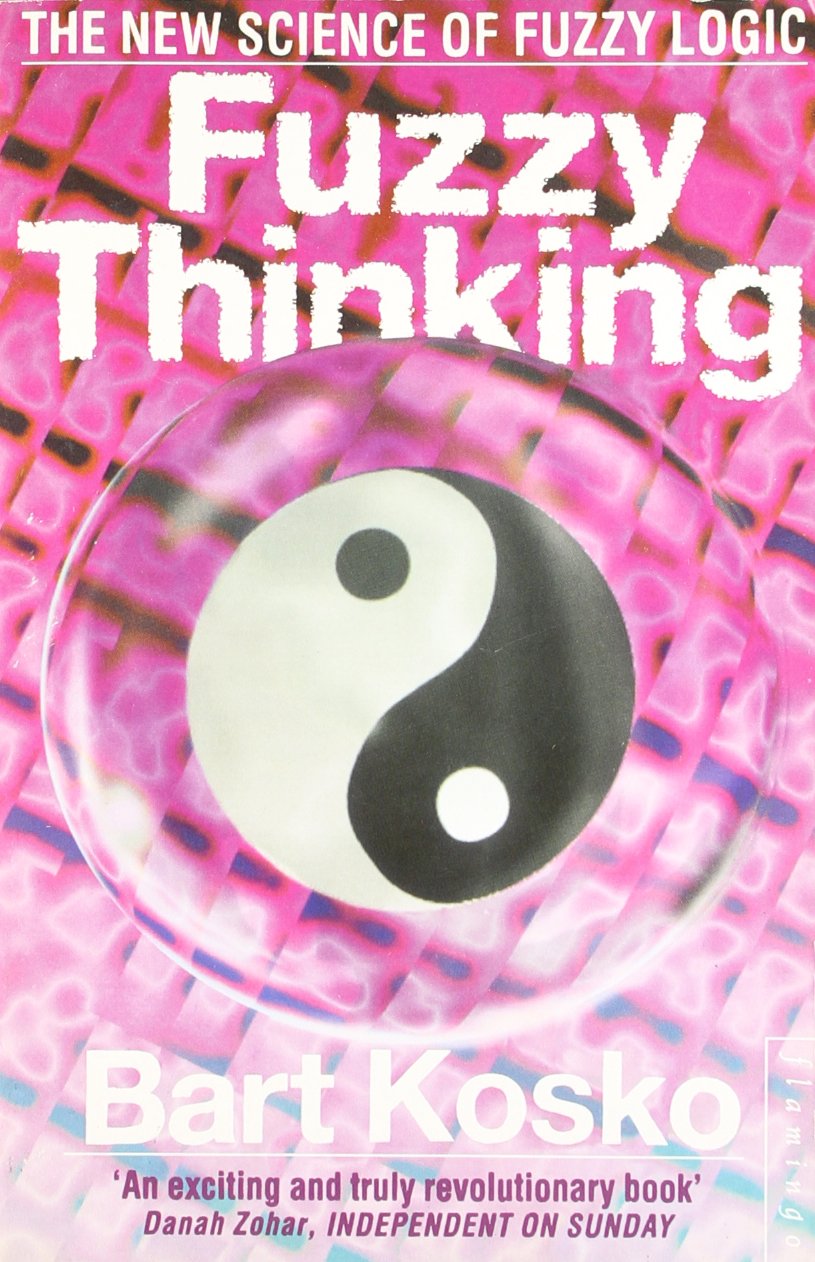 Fuzzy Thinking: The New Science of Fuzzy Logic,Used