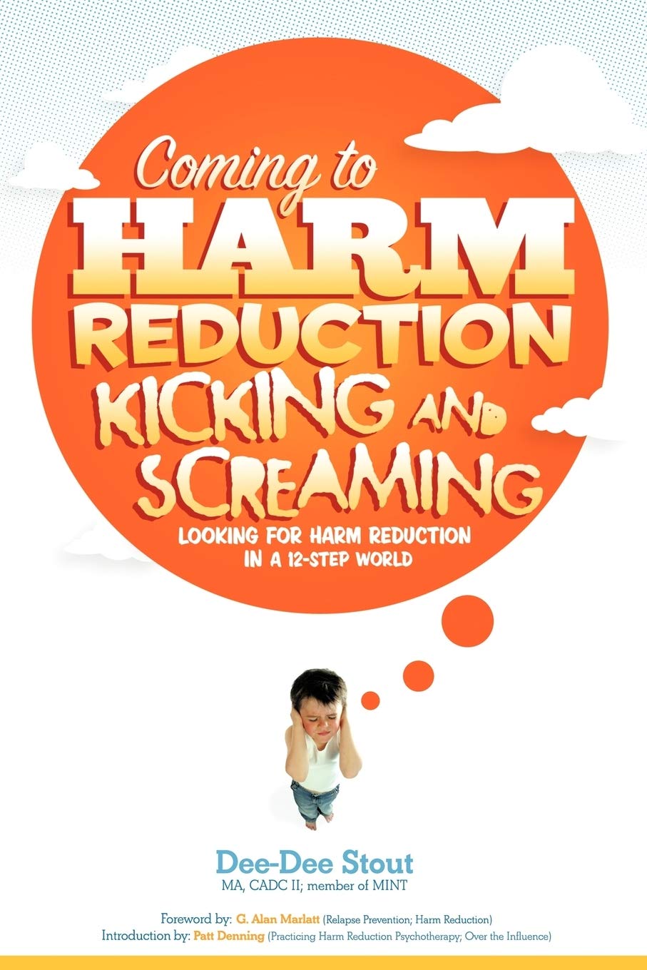 Coming to Harm Reduction Kicking & Screaming: Looking for Harm Reduction in a 12Step World,Used
