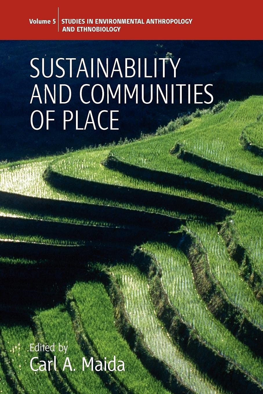 Sustainability and Communities of Place (Environmental Anthropology and Ethnobiology),Used