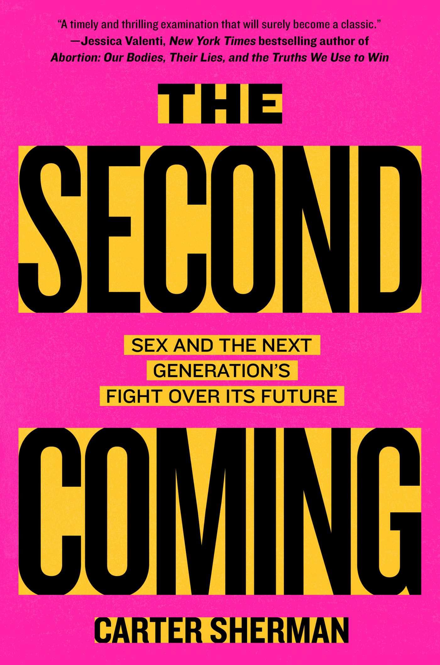 The Second Coming: Sex And The Next GenerationS Fight Over Its Future