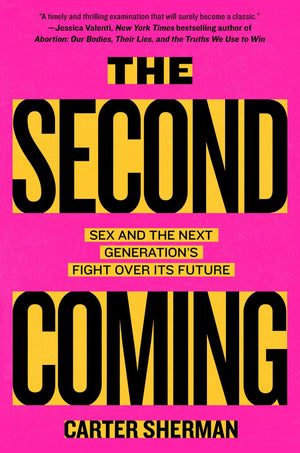 The Second Coming: Sex And The Next GenerationS Fight Over Its Future