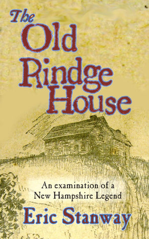 The Old Rindge House: An Examination Of A New Hampshire Legend,Used