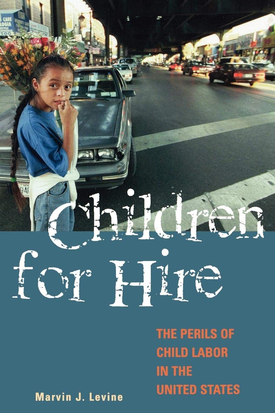 Children For Hire: The Perils Of Child Labor In The United States