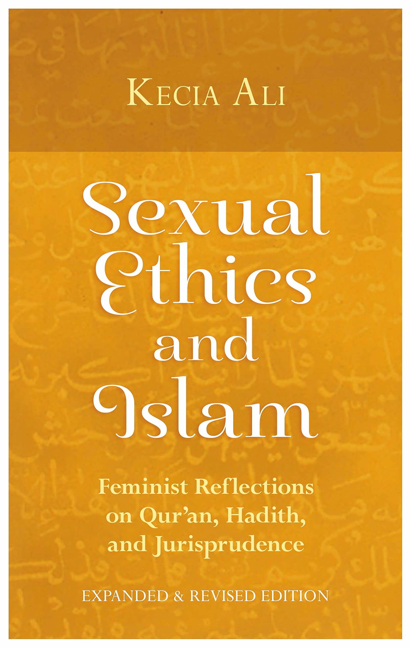 Sexual Ethics and Islam: Feminist Reflections on Qur'an, Hadith, and Jurisprudence,Used