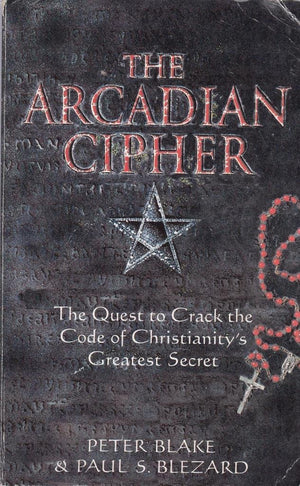 The Arcadian Cipher : The Quest to Crack the Code of Christianity's Greatest Secret,Used