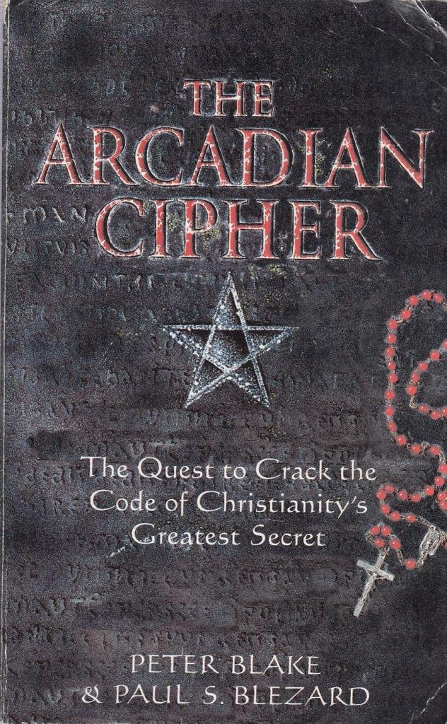 The Arcadian Cipher : The Quest to Crack the Code of Christianity's Greatest Secret,Used