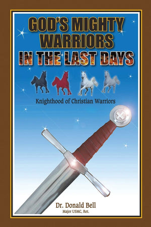 God's Mighty Warriors in the Last Days: Knighthood of Christian Warriors,Used