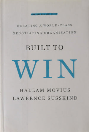 Built to Win: Creating a Worldclass Negotiating Organization,Used