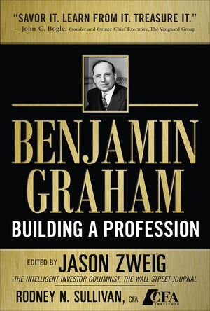 Benjamin Graham, Building A Profession: The Early Writings Of The Father Of Security Analysis