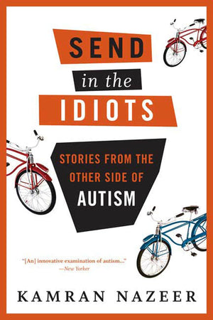 Send in the Idiots: Stories from the Other Side of Autism,Used