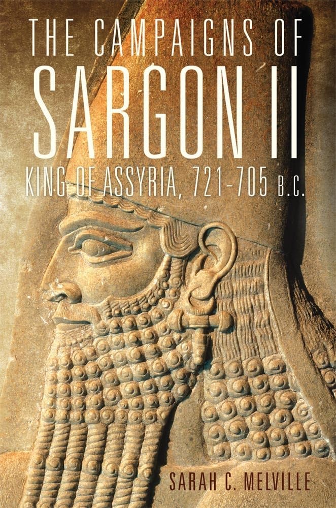 The Campaigns Of Sargon Ii, King Of Assyria, 721705 B.C. (Volume 55) (Campaigns And Commanders Series),Used