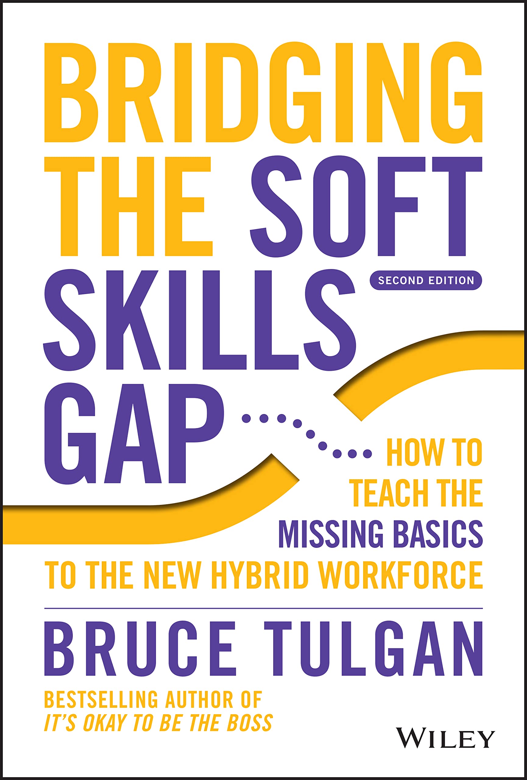 Bridging the Soft Skills Gap: How to Teach the Missing Basics to the New Hybrid Workforce,Used
