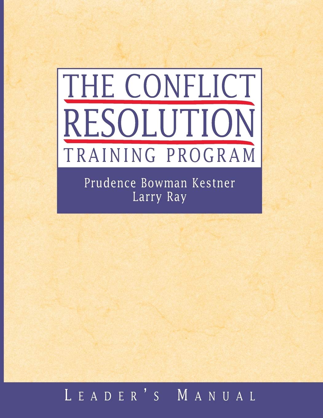 The Conflict Resolution Training Program: Leader's Manual,Used