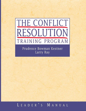 The Conflict Resolution Training Program: Leader's Manual,Used