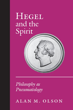 Hegel and the Spirit Philosophy as Pneumatology