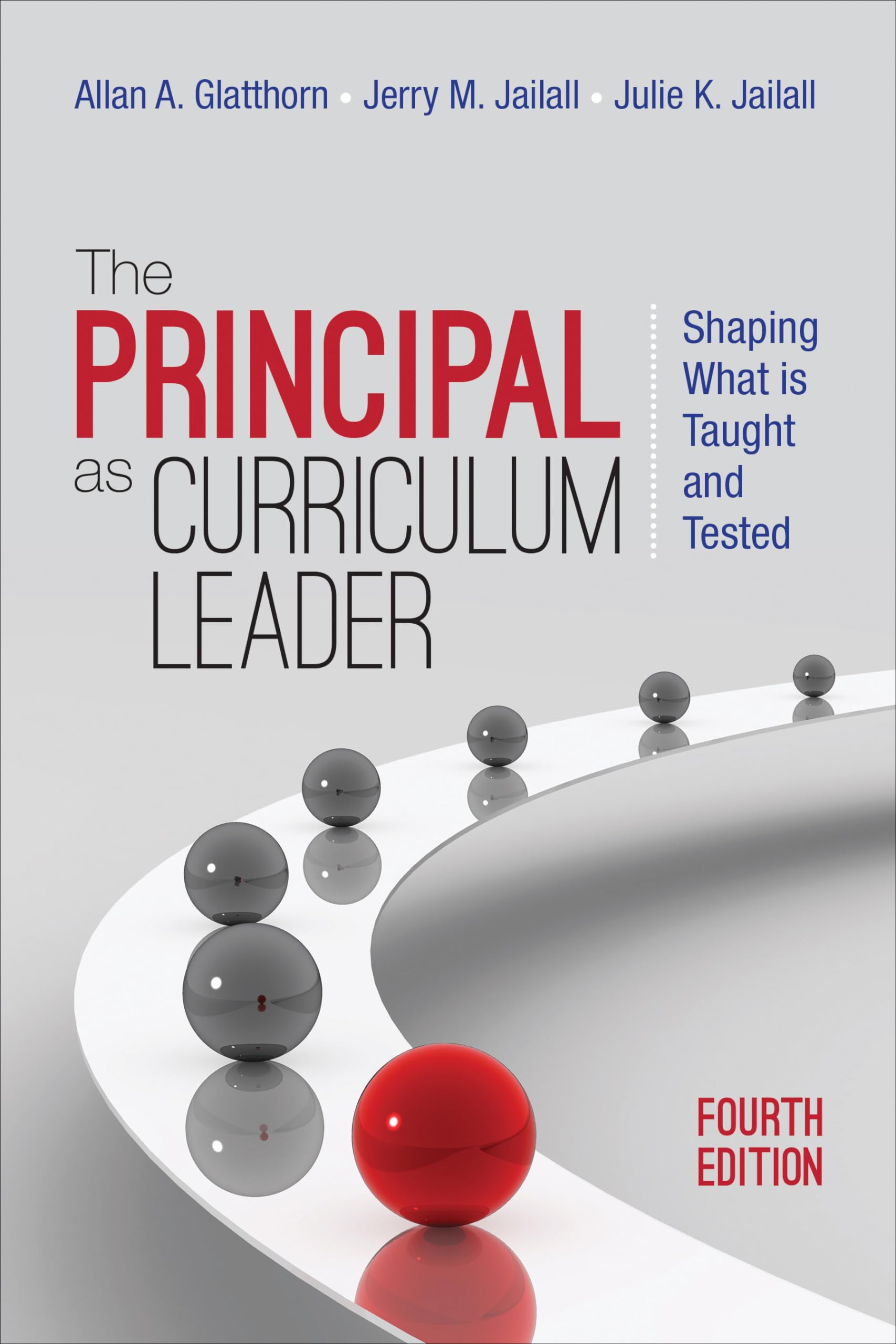 The Principal as Curriculum Leader: Shaping What Is Taught and Tested,New
