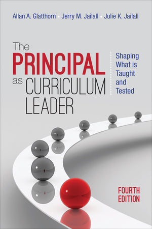 The Principal as Curriculum Leader: Shaping What Is Taught and Tested,New