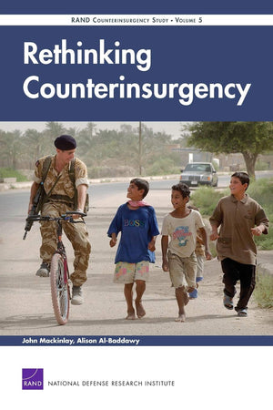 Rethinking Counterinsurgency: Rand Counterinsurgency Study: Rand Counterinsurgency Studyvolume 5 (V. 5),New