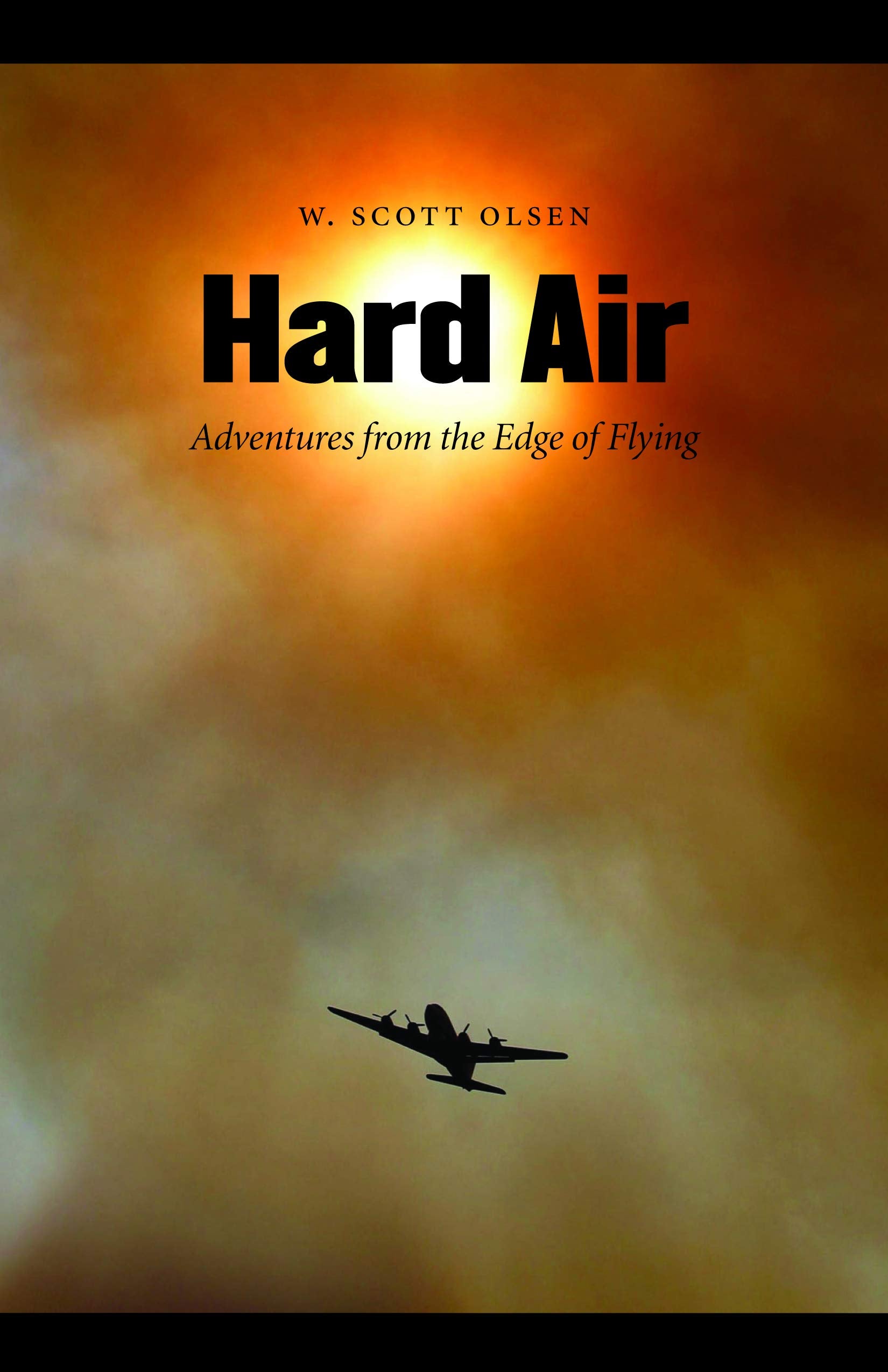 Hard Air: Adventures From The Edge Of Flying,New
