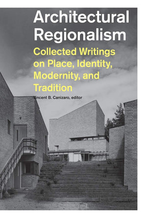 Architectural Regionalism: Collected Writings on Place, Identity, Modernity, and Tradition,Used