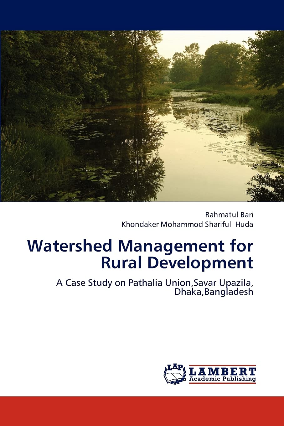 Watershed Management for Rural Development: A Case Study on Pathalia Union,Savar Upazila, Dhaka,Bangladesh,Used