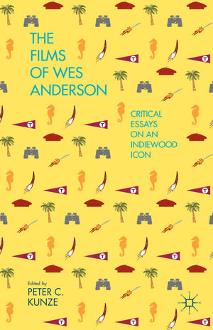 The Films of Wes Anderson: Critical Essays on an Indiewood Icon,Used