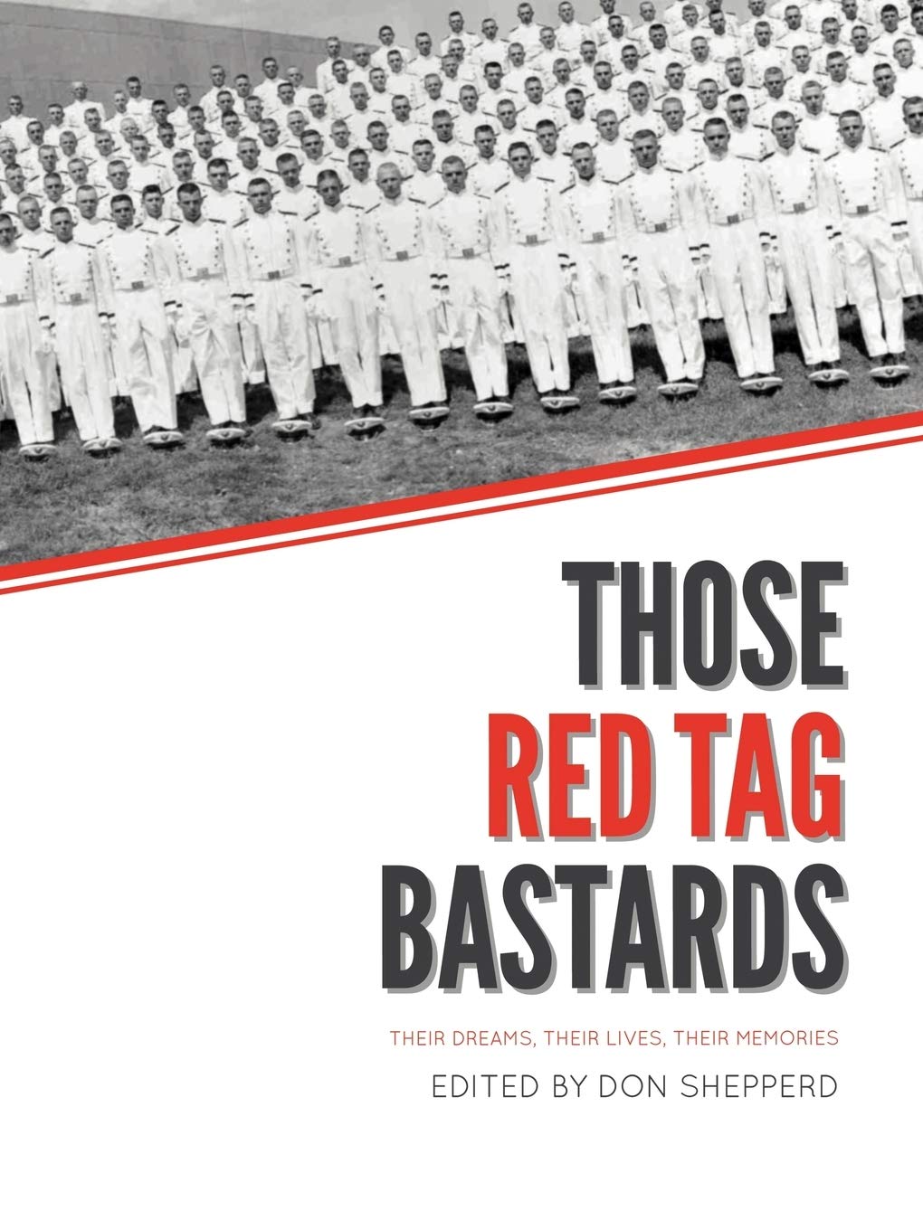 Those Red Tag Bastards: Their Dreams, Their Lives, Their Memories,Used