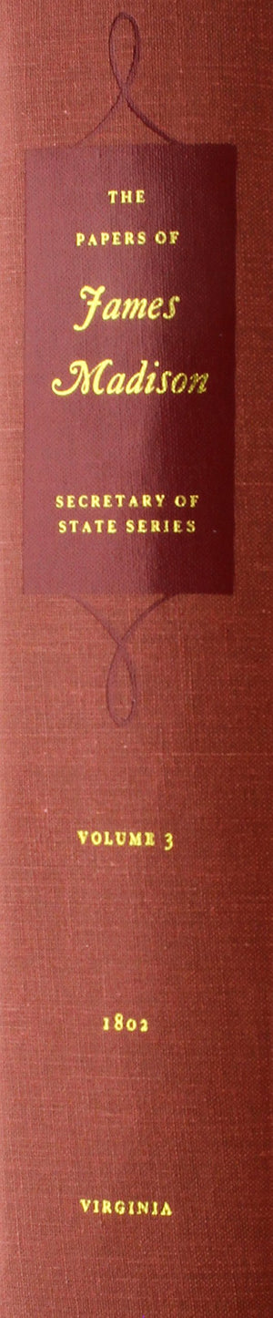 The Papers of James Madison, Volume 3: Secretary of State Series: 1 March 18026 October 1802 (Papers of James Madison. Secretar,Used