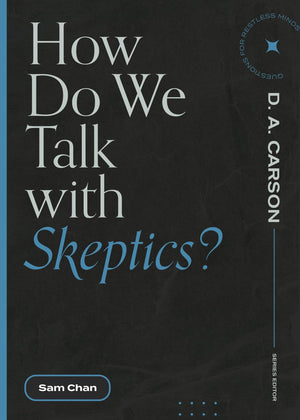 How Do We Talk with Skeptics? (Questions for Restless Minds),Used