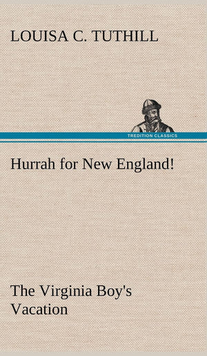 Hurrah for New England! The Virginia Boy's Vacation,Used