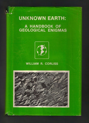 Unknown Earth: A Handbook Of Geological Enigmas,New