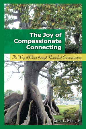 The Joy of Compassionate Connecting: The Way of Christ through Nonviolent Communication,Used