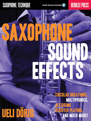 Saxophone Sound Effects: Circular Breathing, Multiphonics, Altissimo Register Playing And Much More!,Used