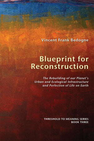Blueprint For Reconstruction: The Rebuilding Of Our Planet'S Urban And Ecological Infrastructure And Perfection Of Life On Earth,Used