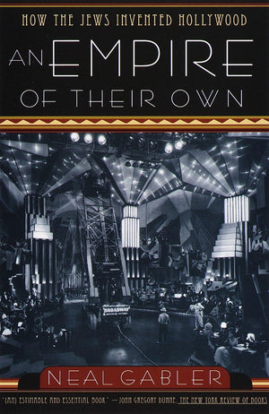 An Empire Of Their Own: How The Jews Invented Hollywood,New