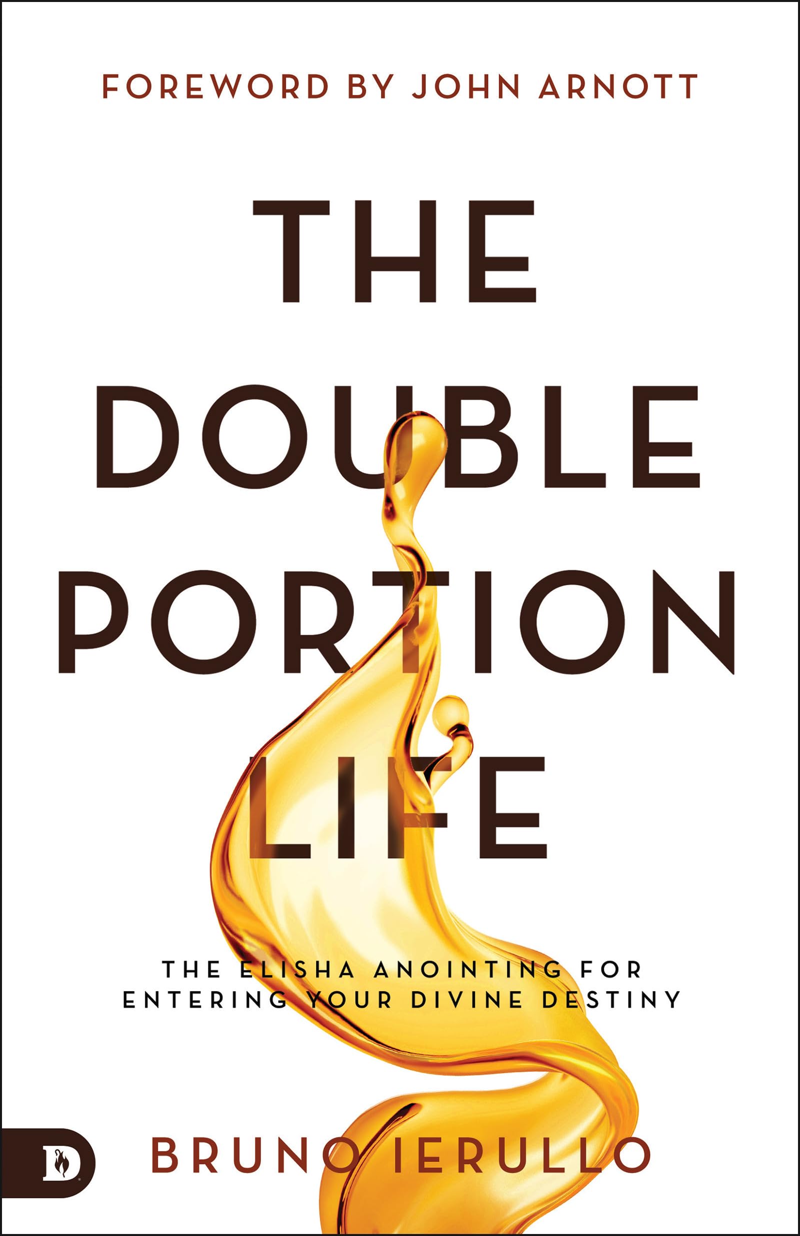 The Double Portion Life: The Elisha Anointing for Entering Your Divine Destiny,Used