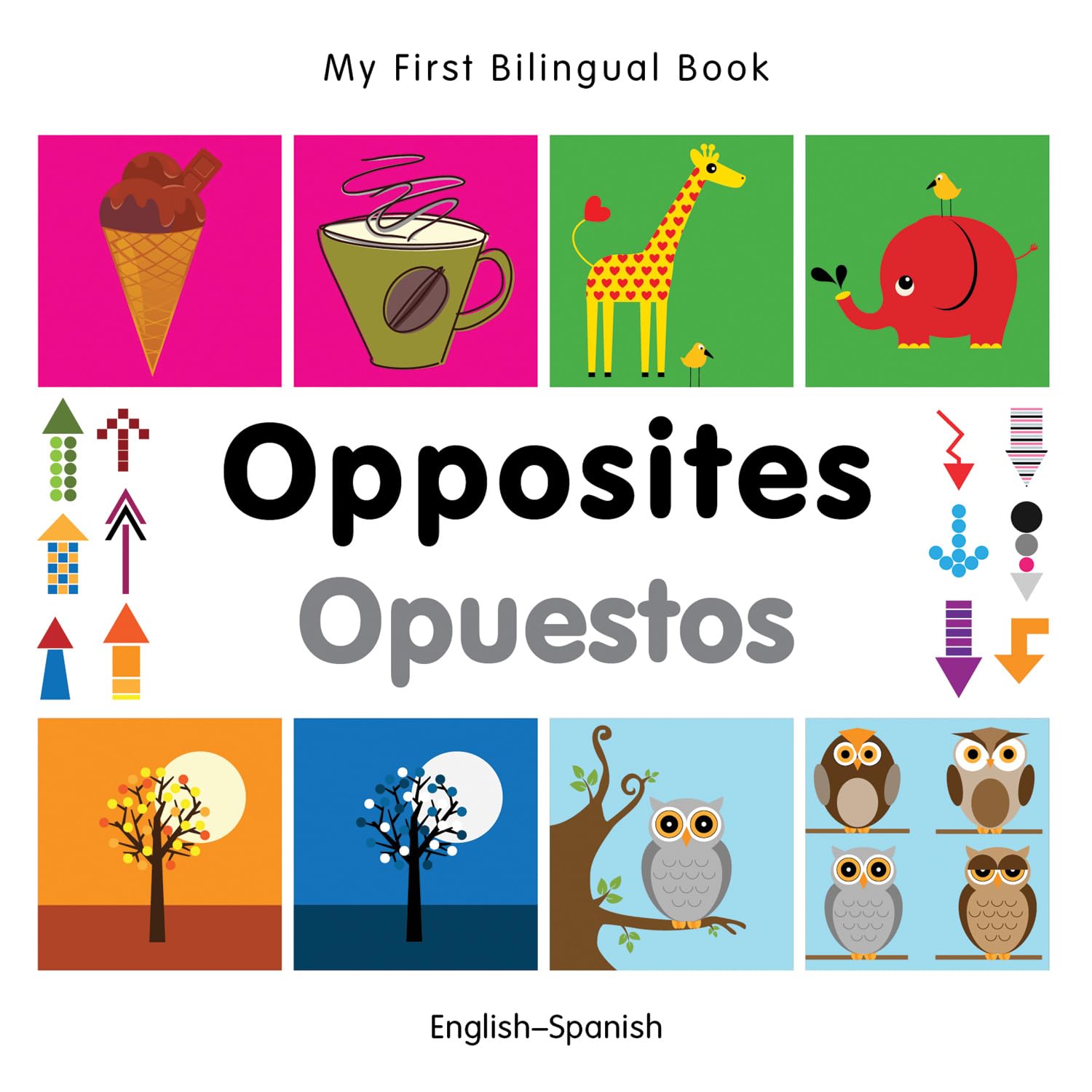 My First Bilingual BookOpposites (EnglishSpanish) (Spanish and English Edition),Used
