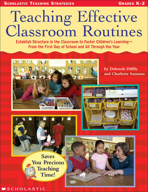 Teaching Effective Classroom Routines: Establish Structure in the Classroom to Foster Childrens LearningFrom the First Day of S,Used