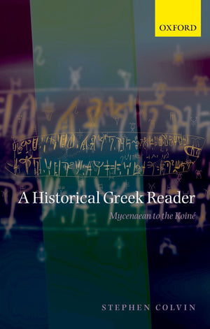 A Historical Greek Reader: Mycenaean To The Koine