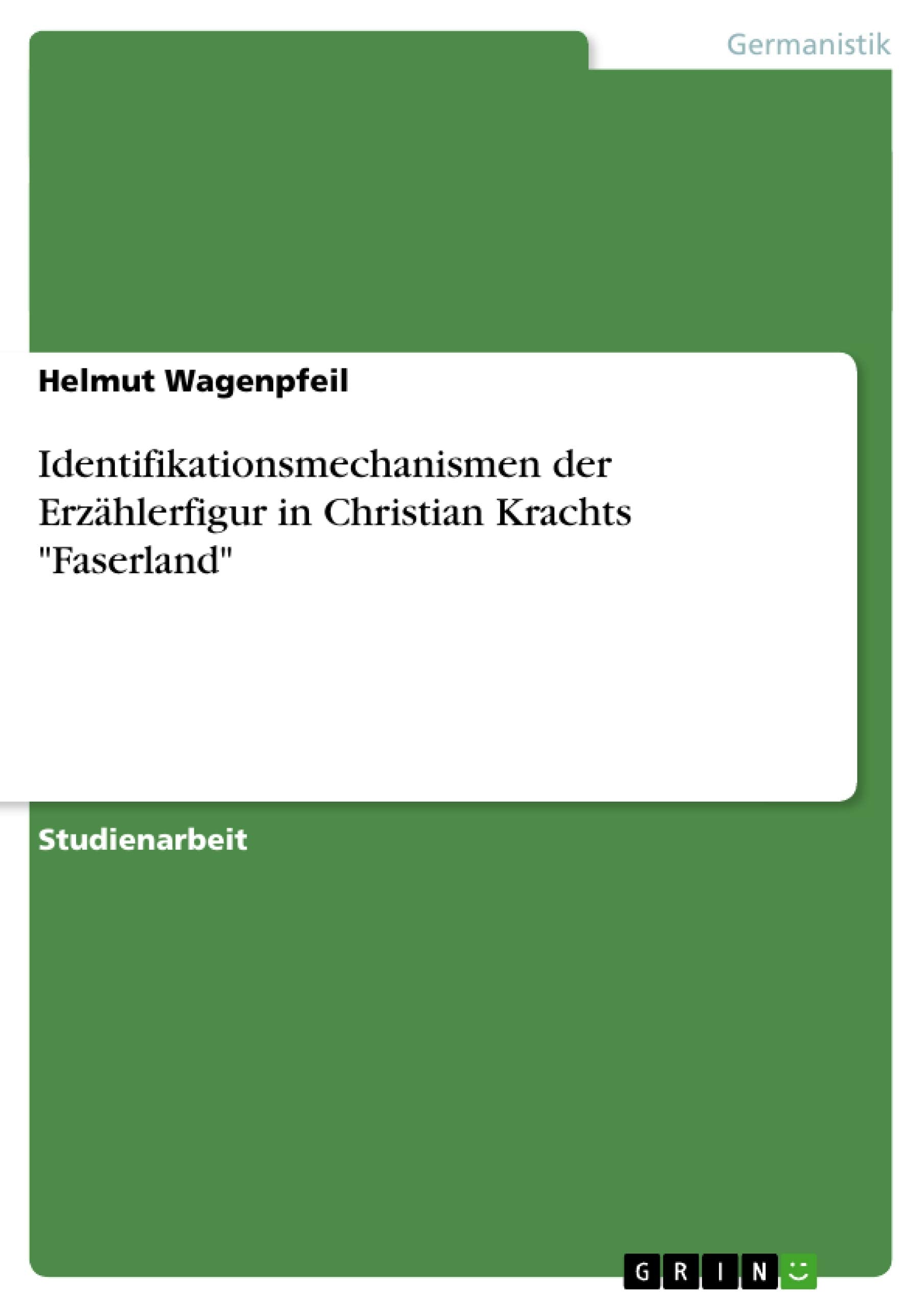 Identifikationsmechanismen der Erzhlerfigur in Christian Krachts Faserland (German Edition),Used