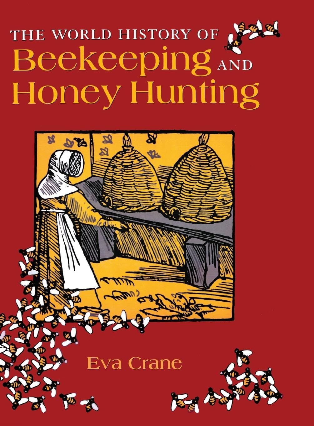 The World History of Beekeeping and Honey Hunting,Used