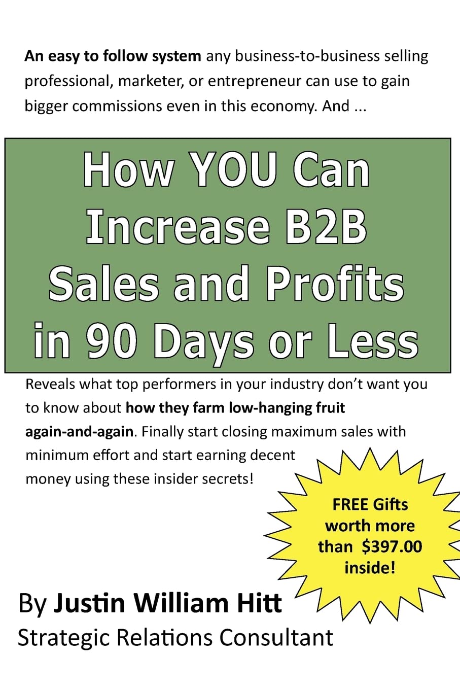 How You Can Increase B2B Sales And Profits In 90Days Or Less: Gets You More Profits With Fewer Resources Is Less Time,Used
