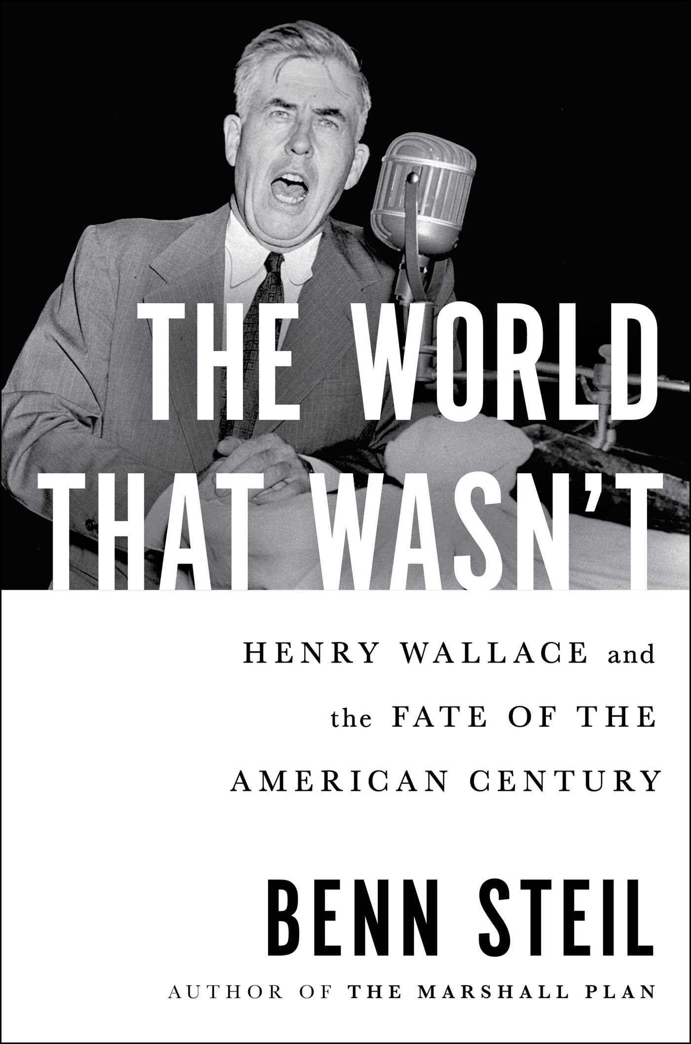 The World That Wasn'T: Henry Wallace And The Fate Of The American Century,Used