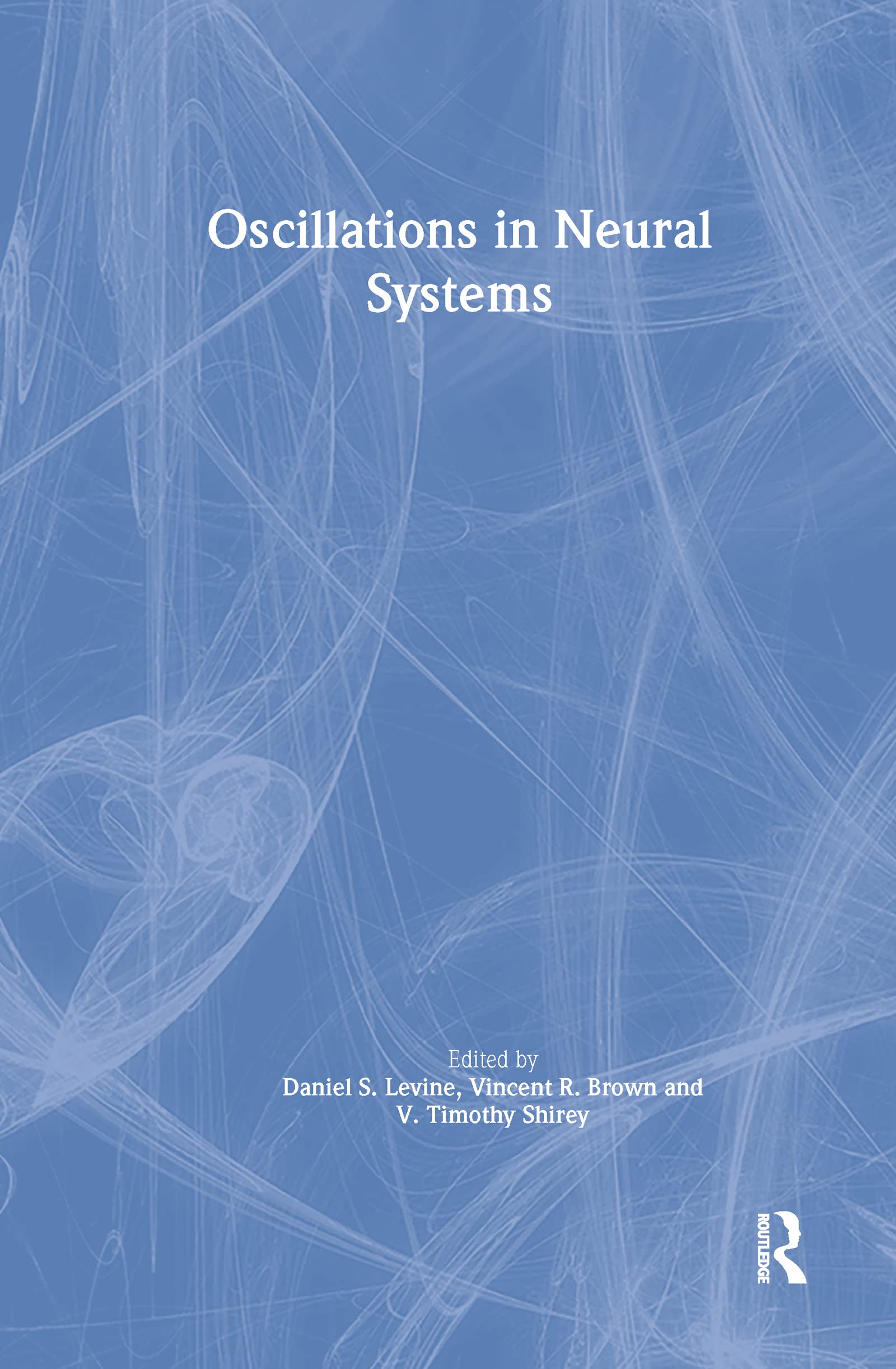 Oscillations In Neural Systems (Inns Series Of Texts, Monographs, And Proceedings Series),Used