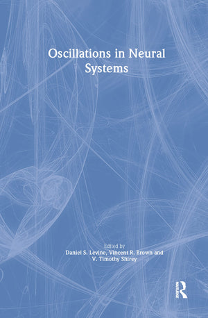Oscillations In Neural Systems (Inns Series Of Texts, Monographs, And Proceedings Series),Used